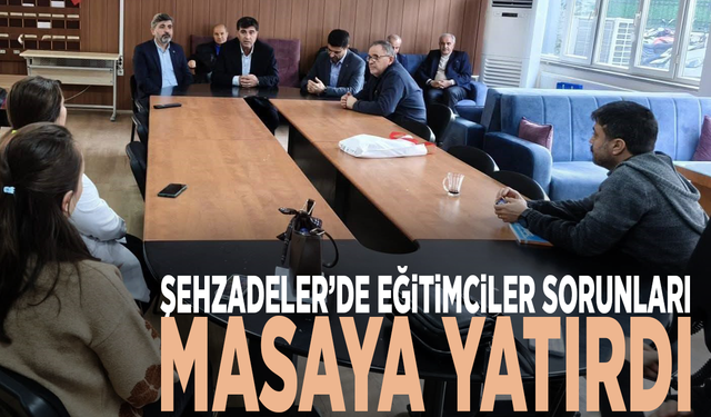 Şehzadeler’de eğitimciler sorunları masaya yatırdı