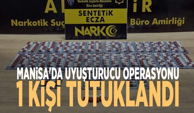 Manisa'da uyuşturucu operasyonu: 1 kişi tutuklandı