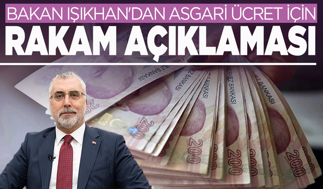 Bakan Işıkhan'dan asgari ücret için rakam açıklaması
