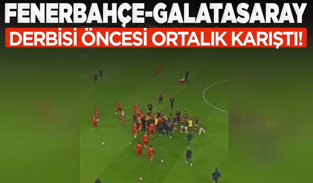 Fenerbahçe-Galatasaray derbisi öncesi ortalık karıştı!