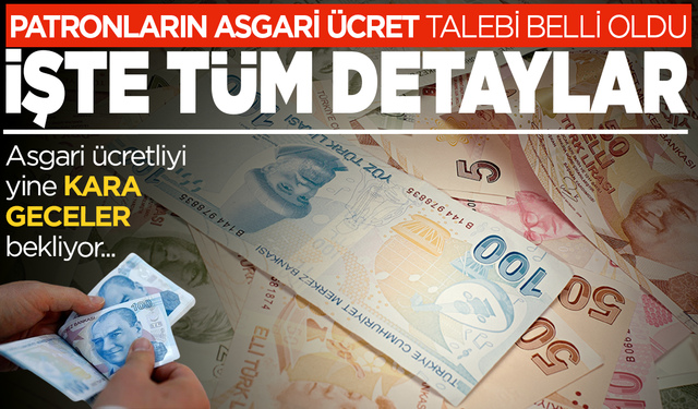 Patronların asgari ücret talebi belli oldu