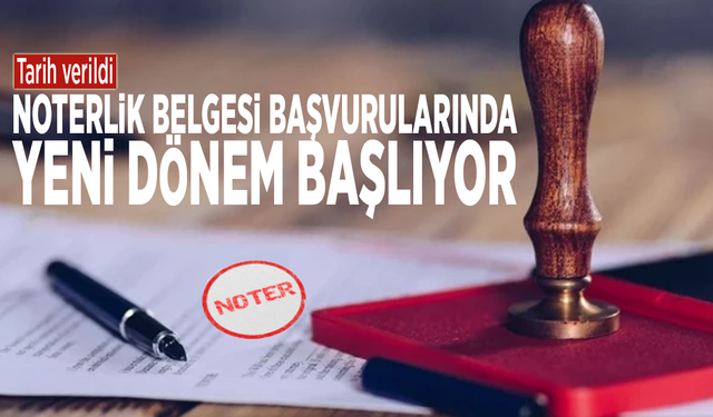 Tarih verildi: Noterlik belgesi başvurularında yeni dönem başlıyor
