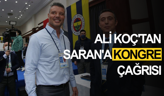Fenerbahçe'de Sıcak Gelişme: Ali Koç'tan Saran'a Kongre Çağrısı