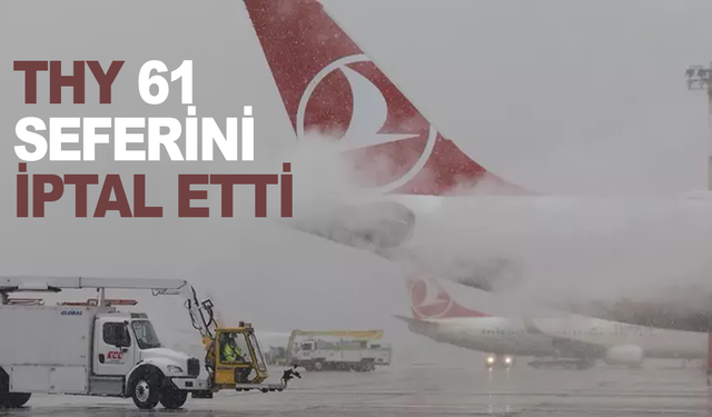 THY'nin 31 Aralık tarihli 61 seferi iptal edildi