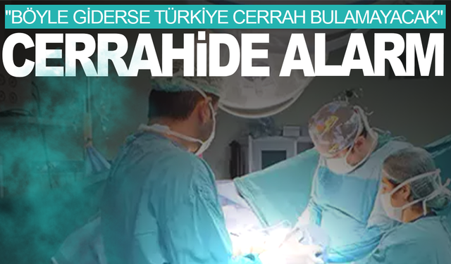 Genç hekimler tercih etmiyor, cerrahide gelecek alarm veriyor