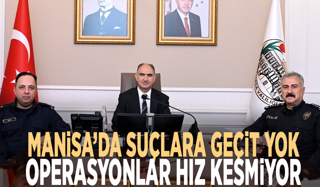 Manisa’da suçlara geçit yok: Operasyonlar hız kesmiyor