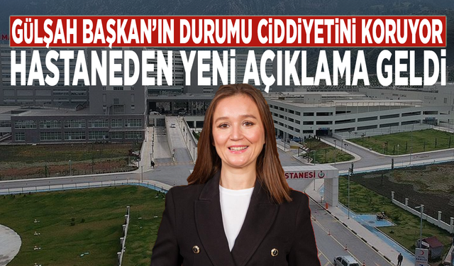 Gülşah Başkan’ın durumu ciddiyetini koruyor: Hastaneden yeni açıklama geldi