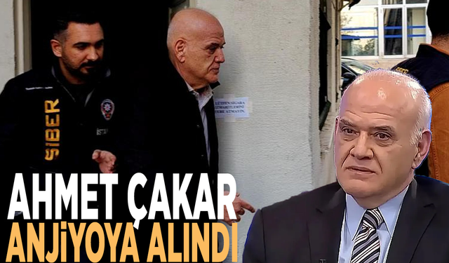 Ahmet Çakar anjiyoya alındı