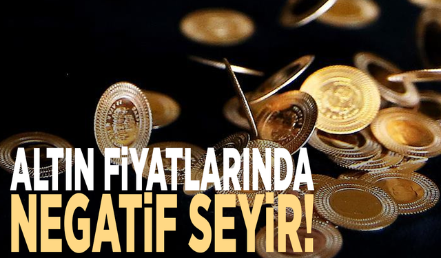 Altın fiyatlarında negatif seyir!