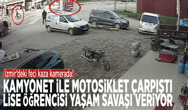 İzmir’deki feci kaza kamerada! Kamyonet ile motosiklet çarpıştı, lise öğrencisi yaşam savaşı veriyor