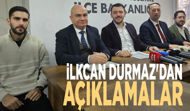 İlkcan Durmaz'dan açıklamalar