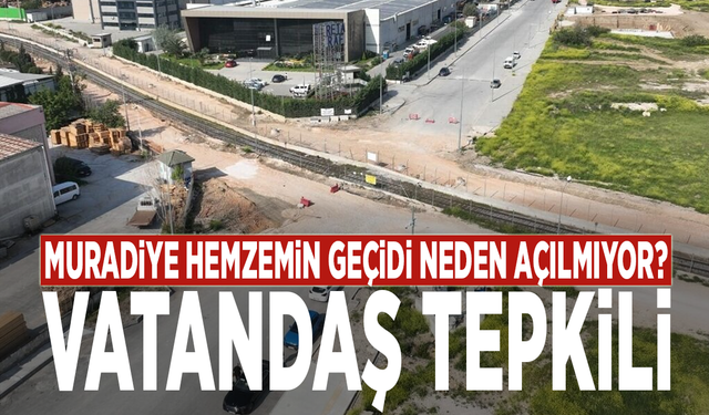 Muradiye hemzemin geçidi neden açılmıyor? Vatandaş tepkili