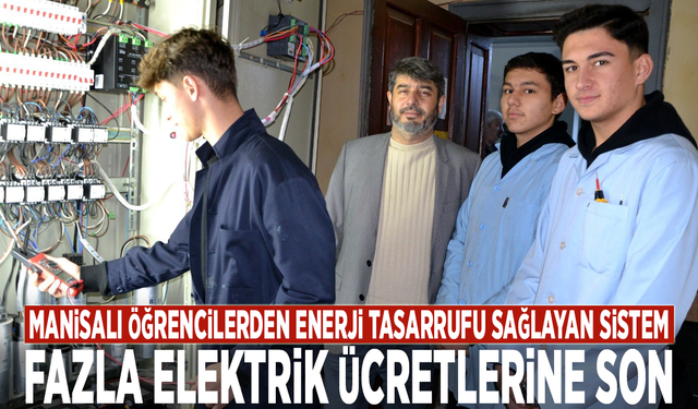 Manisalı öğrencilerden enerji tasarrufu sağlayan sistem: Fazla elektrik ücretlerine son