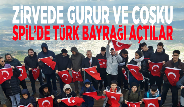 Zirvede gurur ve coşku: Spil’de Türk Bayrağı açtılar