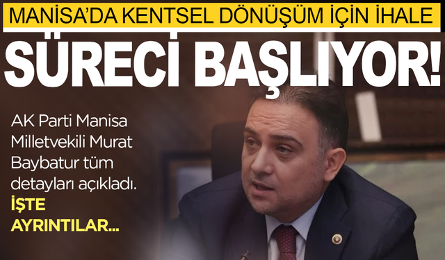 Manisa’da Kentsel Dönüşüm İçin İhale Süreci Başlıyor