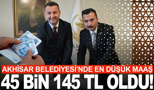 Akhisar Belediyesi’nde En Düşük Maaş 45 Bin 145 TL Oldu