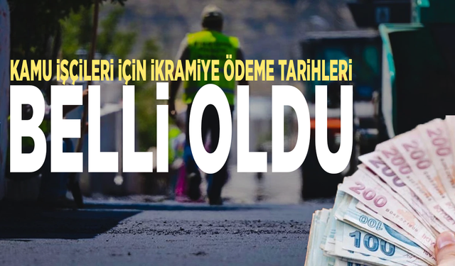Kamu işçileri ikramiyelerini ne zaman alacak?