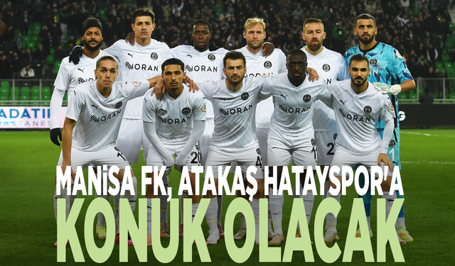 Manisa FK, Atakaş Hatayspor'a konuk olacak