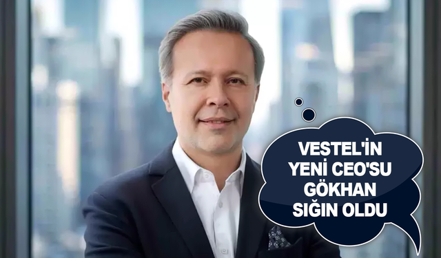 Vestel’in yeni CEO’su belli oldu