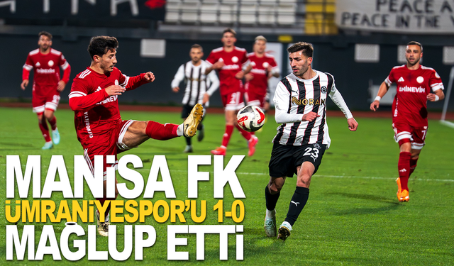 Manisa FK, Ümraniyespor’u 1-0 Mağlup Etti