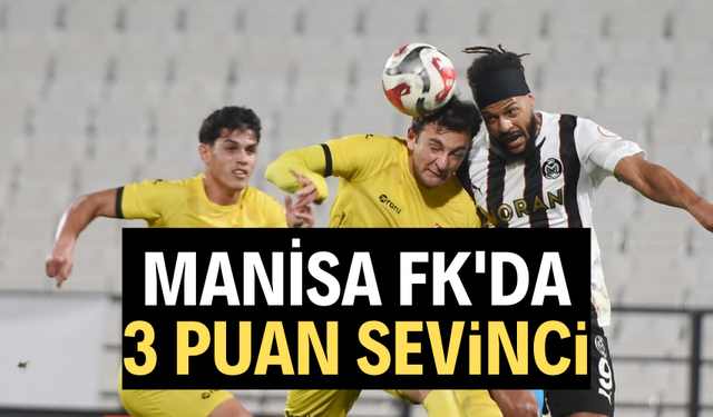 Manisa FK'da 3 puan sevinci
