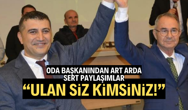 Oda başkanından art arda sert paylaşımlar