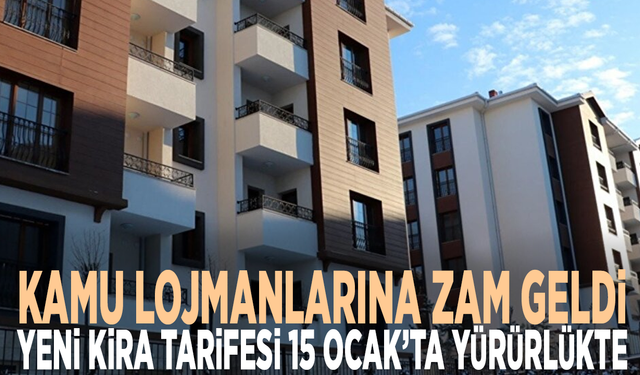 Kamu lojmanlarına zam geldi: Yeni kira tarifesi 15 Ocak’ta yürürlükte