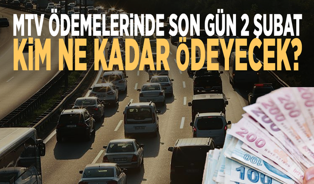 MTV ödemelerinde son gün 2 Şubat: Kim ne kadar ödeyecek?