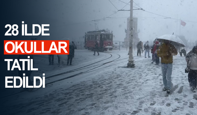 28 ilde okullar tatil edildi