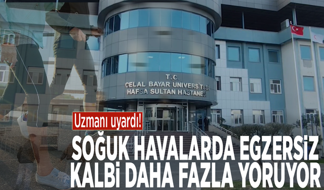 Uzmanı uyardı: Soğuk havalarda egzersiz, kalbi daha fazla yoruyor