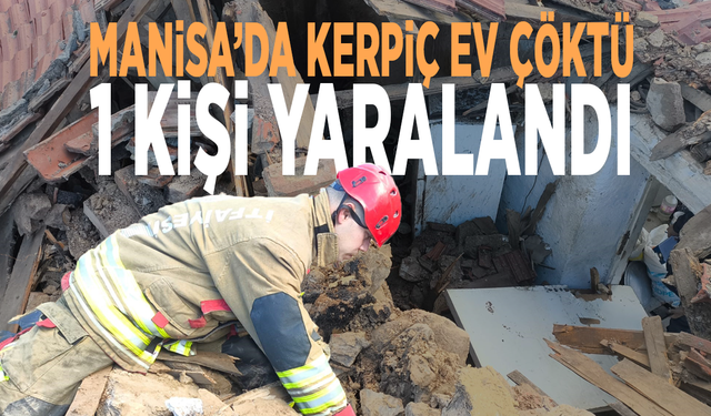 Manisa’da kerpiç ev çöktü: 1 kişi yaralandı