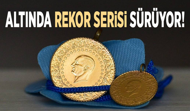 Altında rekor serisi sürüyor!
