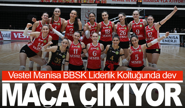 Vestel Manisa BBSK Liderlik Koltuğunda Dev Maça Çıkıyor!