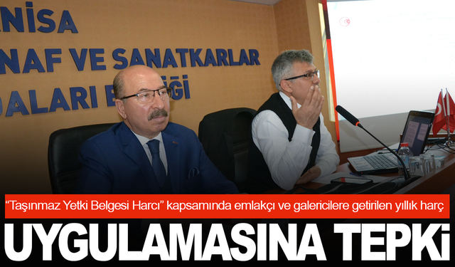 Manisa’da “Taşınmaz Yetki Belgesi Harcı” kapsamında emlakçı ve galericilere getirilen yıllık harç uygulaması tepki çekti