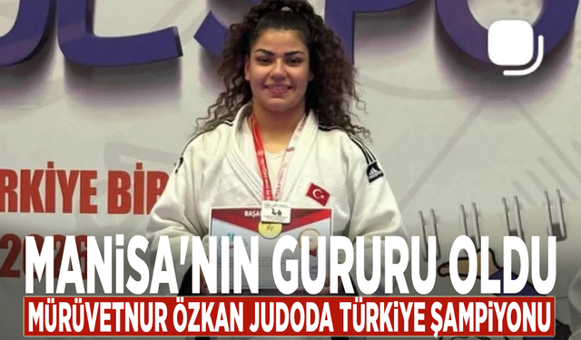 Manisa'nın gururu oldu... Mürüvetnur Özkan Judoda Türkiye şampiyonu