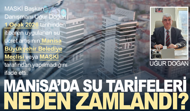 Manisa’da Su Tarifeleri Neden Arttı? İşte Yanıtı...
