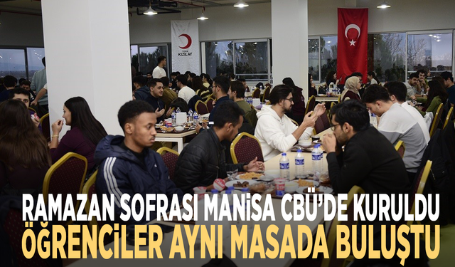 Manisa CBÜ’lü öğrenciler ramazanın ilk iftarında aynı sofrada buluştu