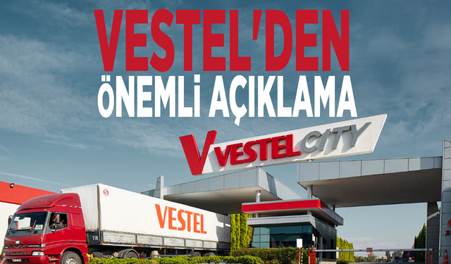 Vestel'den önemli açıklama