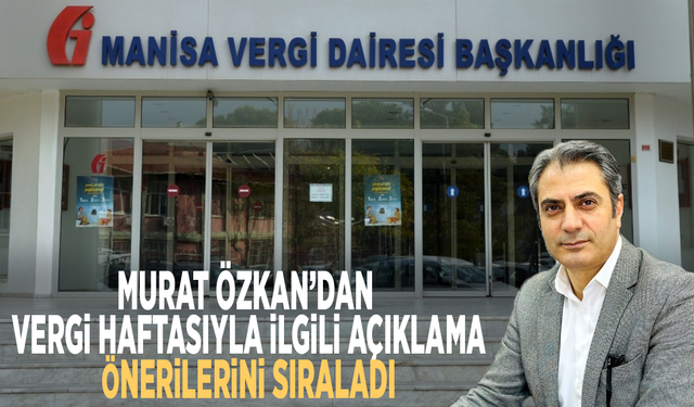 Murat Özkan’dan Vergi Haftasıyla ilgili açıklama: Önerilerini sıraladı