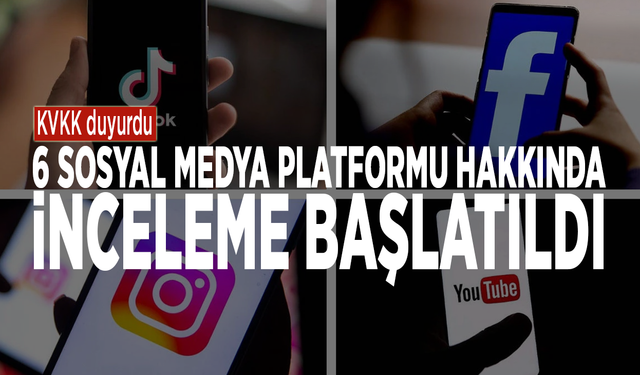 KVKK duyurdu: 6 sosyal medya platformu hakkında inceleme başlatıldı