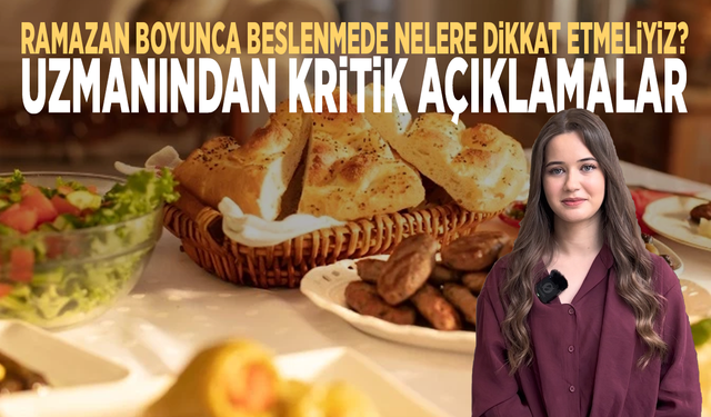 Ramazan boyunca beslenmede nelere dikkat etmeliyiz? Uzmanından kritik açıklamalar