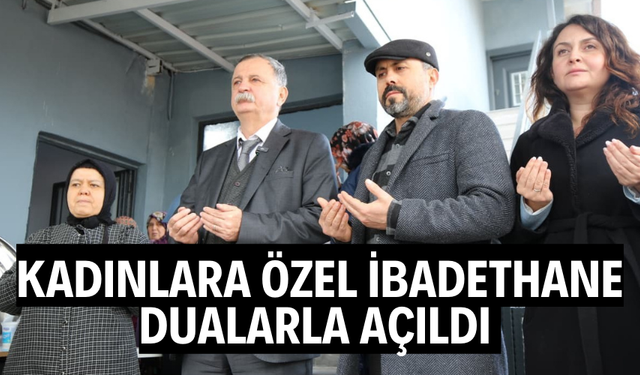 Kadınlara özel ibadet ve sosyal yaşam alanı Seyitli’de hizmete açıldı