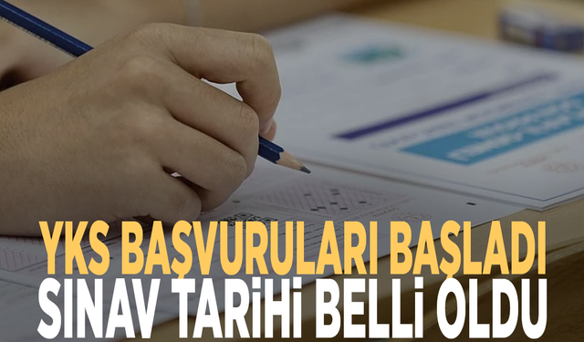 YKS başvuruları başladı, sınav tarihi belli oldu