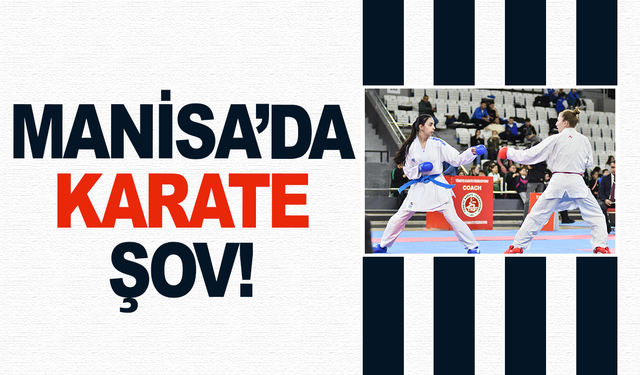 Türkiye Karate Şampiyonası Manisa’da Başladı
