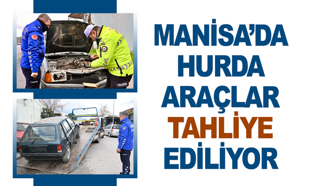 Manisa'da Hurda Araçlar Tahliye Ediliyor