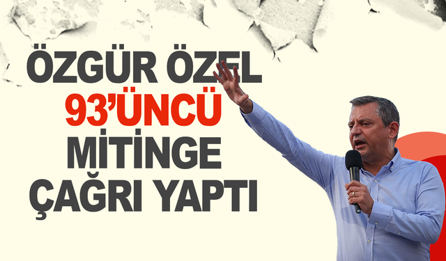 Özgür Özel'den mitinge çağrı