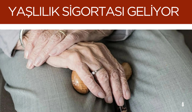 Yaşlılık sigortasıyla bakım hizmetleri garantiye alınacak