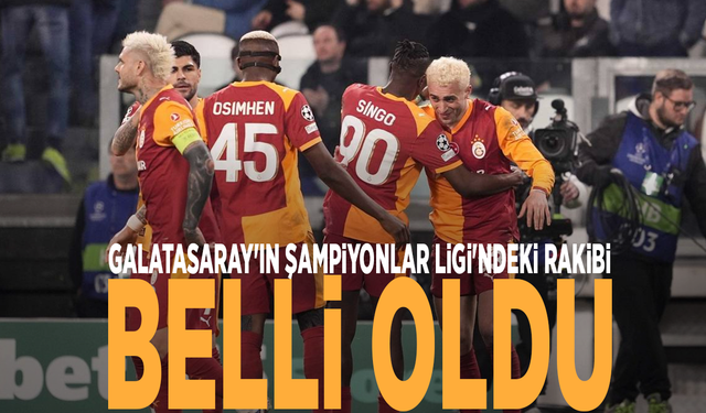 Galatasaray'ın Şampiyonlar Ligi'ndeki rakibi belli oldu