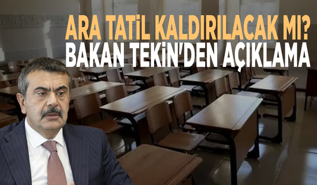 Ara tatil kaldırılacak mı? Bakan Tekin'den açıklama