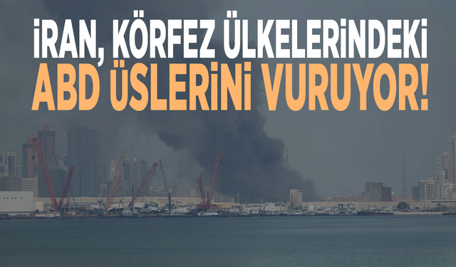 İran, Körfez ülkelerindeki ABD üslerini vuruyor!